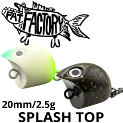 Fat Factory Splashtop 20mm 2.5g