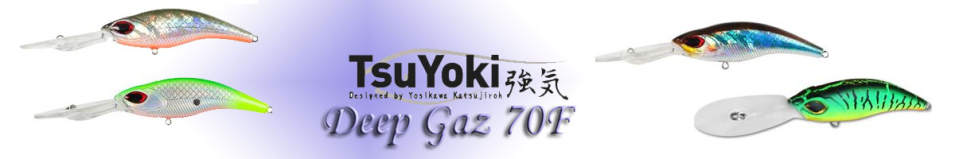 TsuYoki Deep Gaz 70F