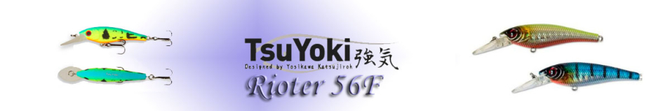 TsuYoki Rioter 56F