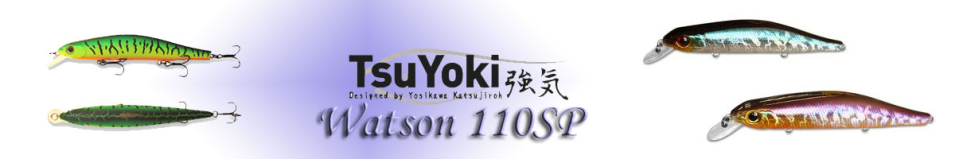 TsuYoki Watson 110SP