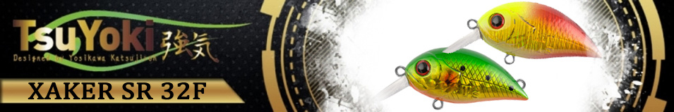 TsuYoki Xaker SR 32F