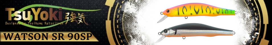 TsuYoki Watson SR 90SP