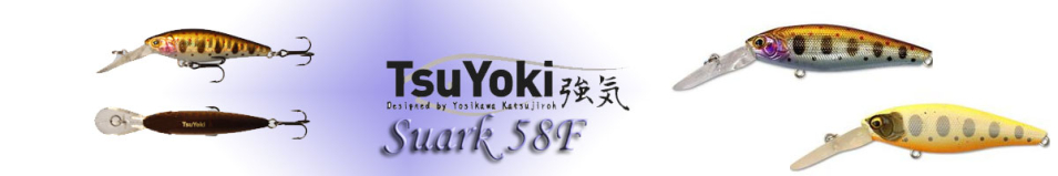 TsuYoki Suark 58F