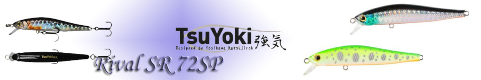 TsuYoki Rival SR 72SP