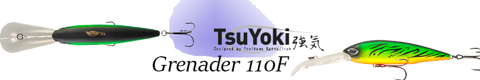 TsuYoki Grenader 110F