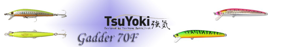 TsuYoki Gadder 70F