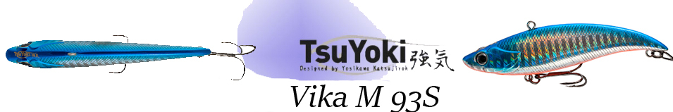 TsuYoki Vika M 93S