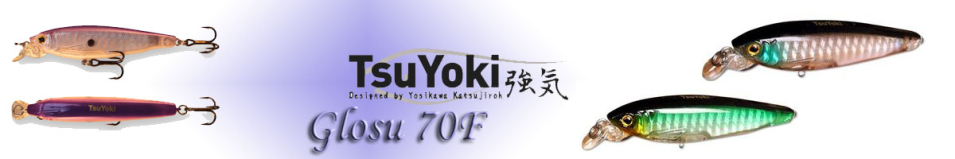 TsuYoki Glosu 70F