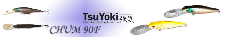 TsuYoki Chum 90F