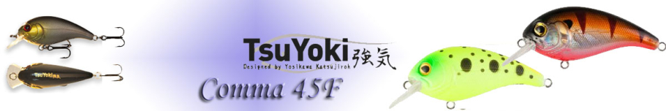 TsuYoki Comma 45F
