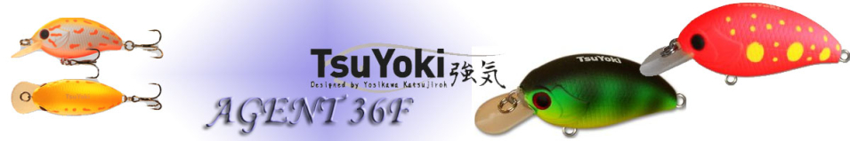 TsuYoki Agent 36F
