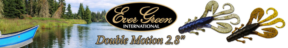 EverGreen Double Motion 2.8"