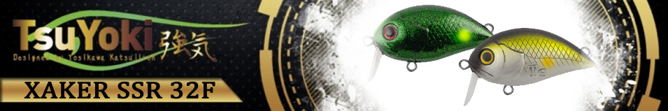 TsuYoki Xaker SSR 32F