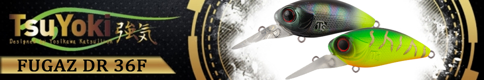 TsuYoki Fugaz DR 36F