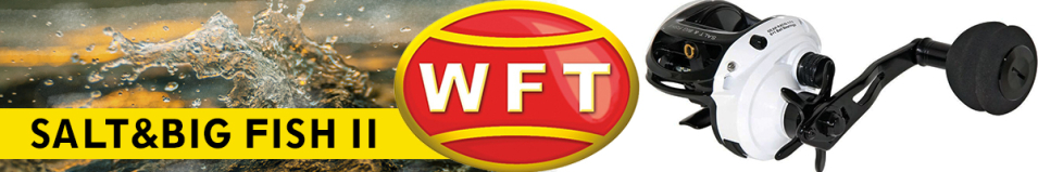 WFT Salt&Big Fish II