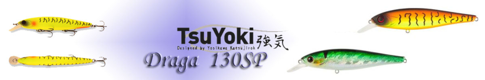 TsuYoki Draga 130SP