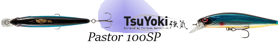 TsuYoki Pastor 100SP