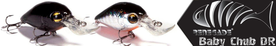 Renegade Baby Chub DR 36F