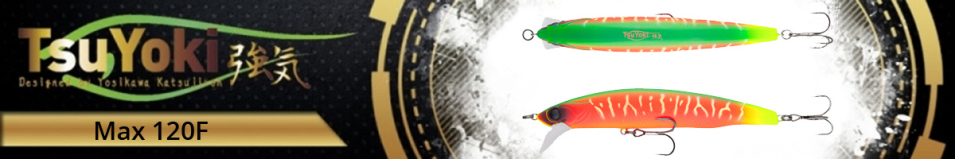 TsuYoki Max 120F