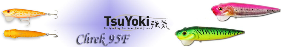 TsuYoki Chrek 95F
