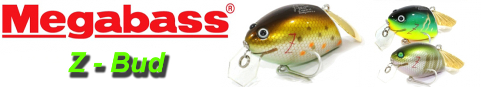Megabass Z Bud