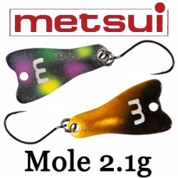 Metsui Mole 2.1g