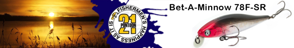 Pontoon21 Bet-A-Minnow 78F-SR