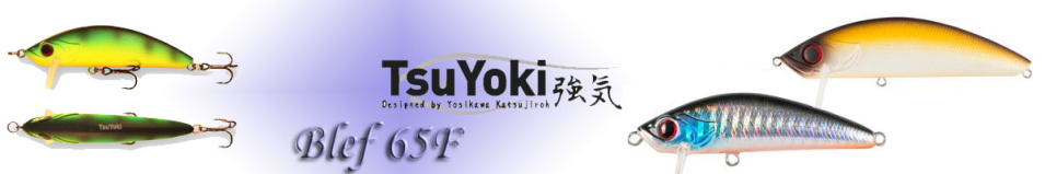 TsuYoki Blef 65F