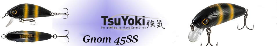 TsuYoki Gnom 45SS