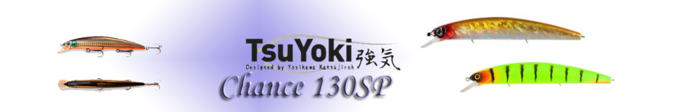 TsuYoki Chance 130SP