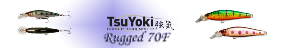 TsuYoki Rugged 70F