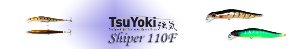 TsuYoki Shiper 110F