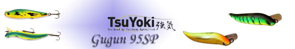 TsuYoki Gugun 95SP