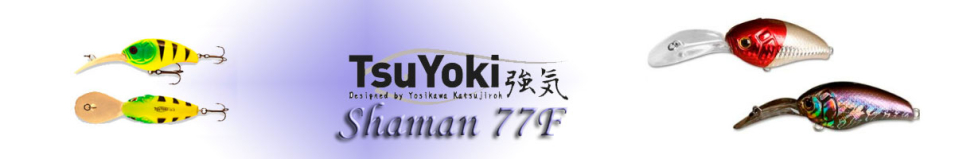 TsuYoki Shaman 77F