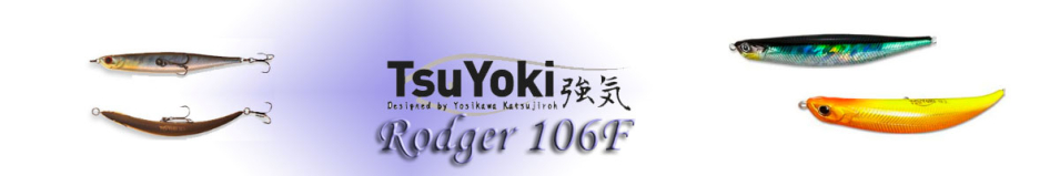 TsuYoki Rodger 106F