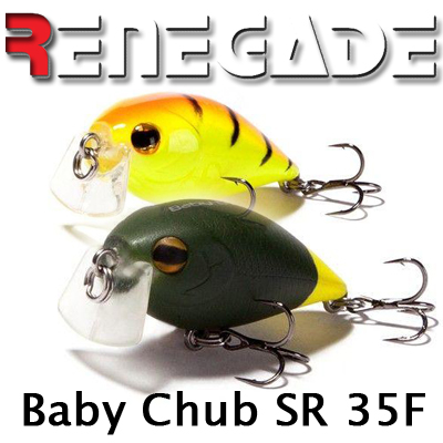 Renegade Baby Chub SR 35F