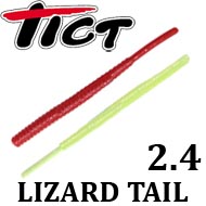 Tict Lizard Tail 2.4