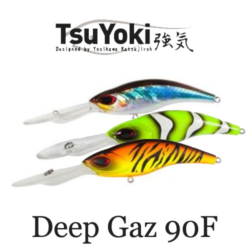TsuYoki Deep Gaz 90F