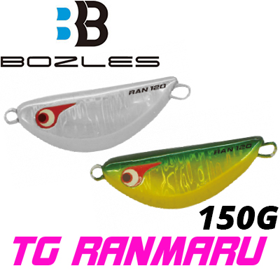 Bozles TG Ranmaru 150g