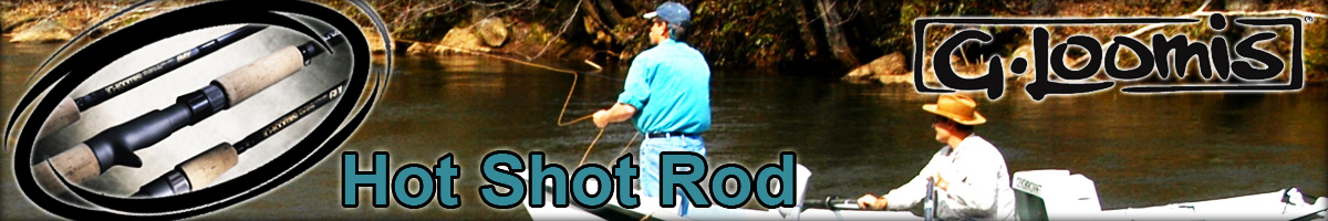 G.Loomis Hot Shot Rod