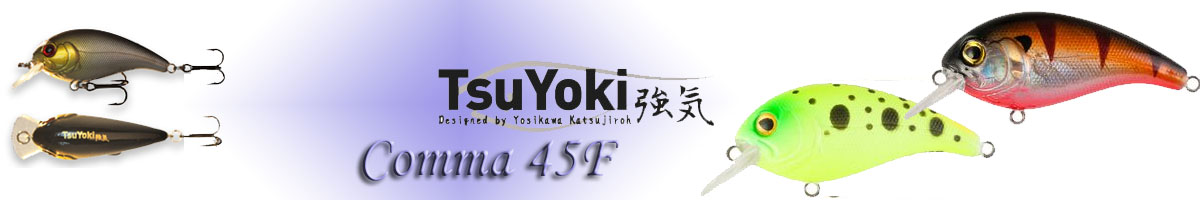 TsuYoki Comma 45F
