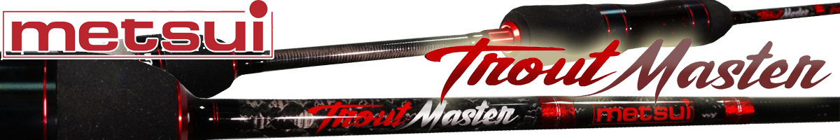 Metsui Trout Master