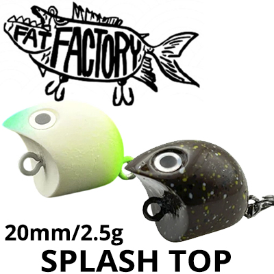 Fat Factory Splashtop 20mm 2.5g